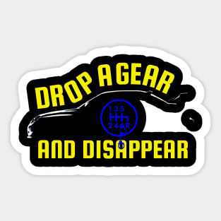 Drop A Gear And Disappear Yellow Tuner Mechanic Car Lover Enthusiast Gift Idea Sticker